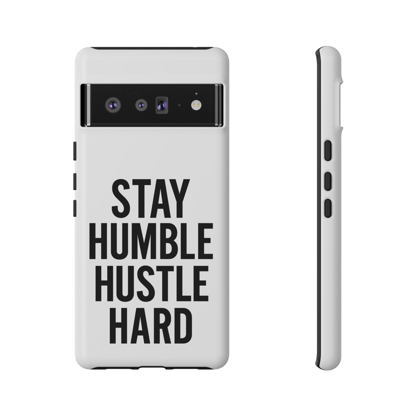 Stay Humble Hustle Hard Phone Case - Tough & Stylish