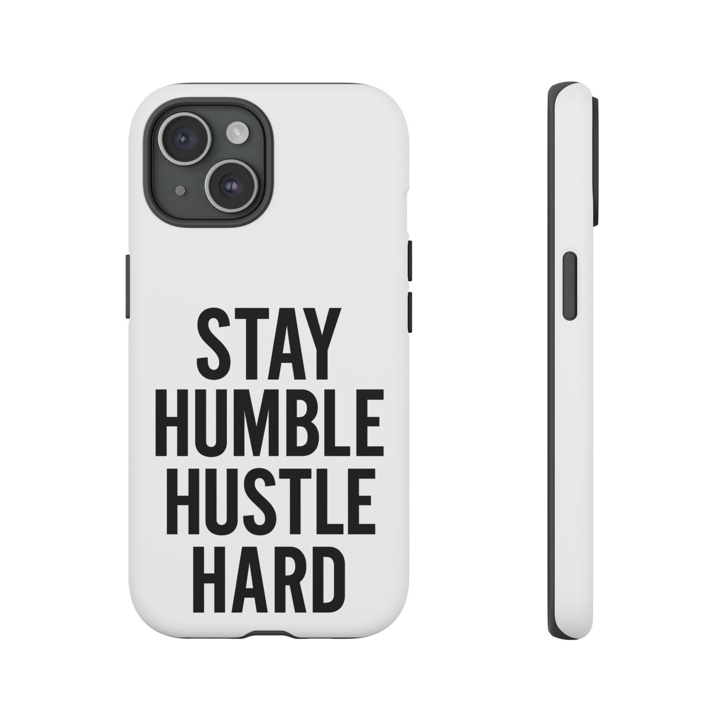 Stay Humble Hustle Hard Phone Case - Tough & Stylish