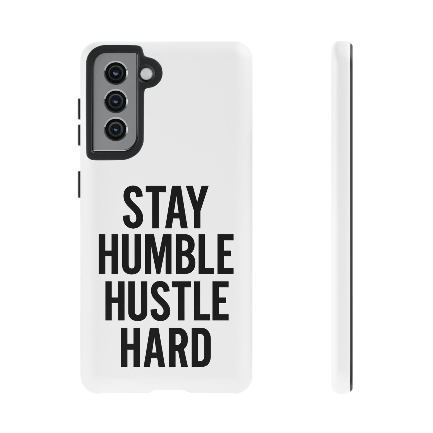 Stay Humble Hustle Hard Phone Case - Tough & Stylish