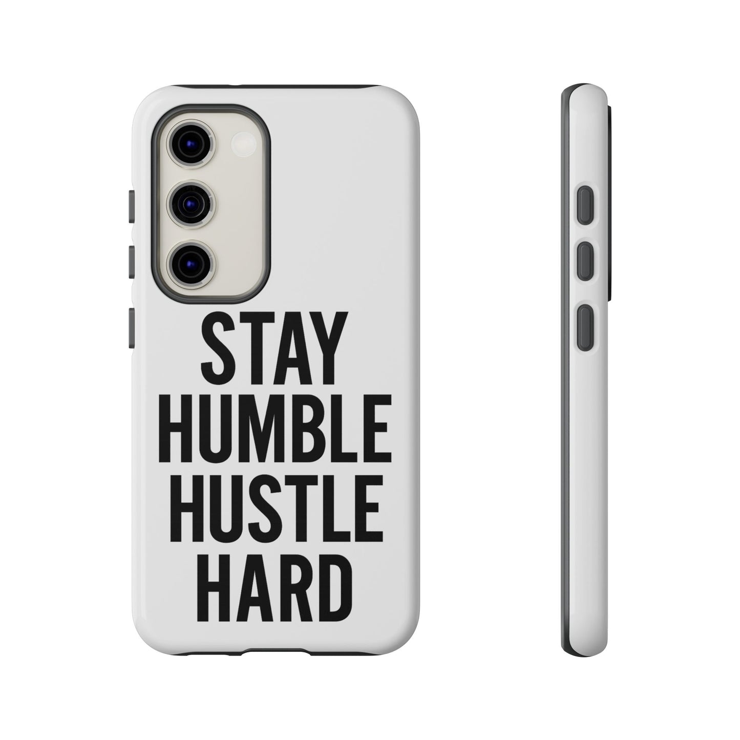 Stay Humble Hustle Hard Phone Case - Tough & Stylish