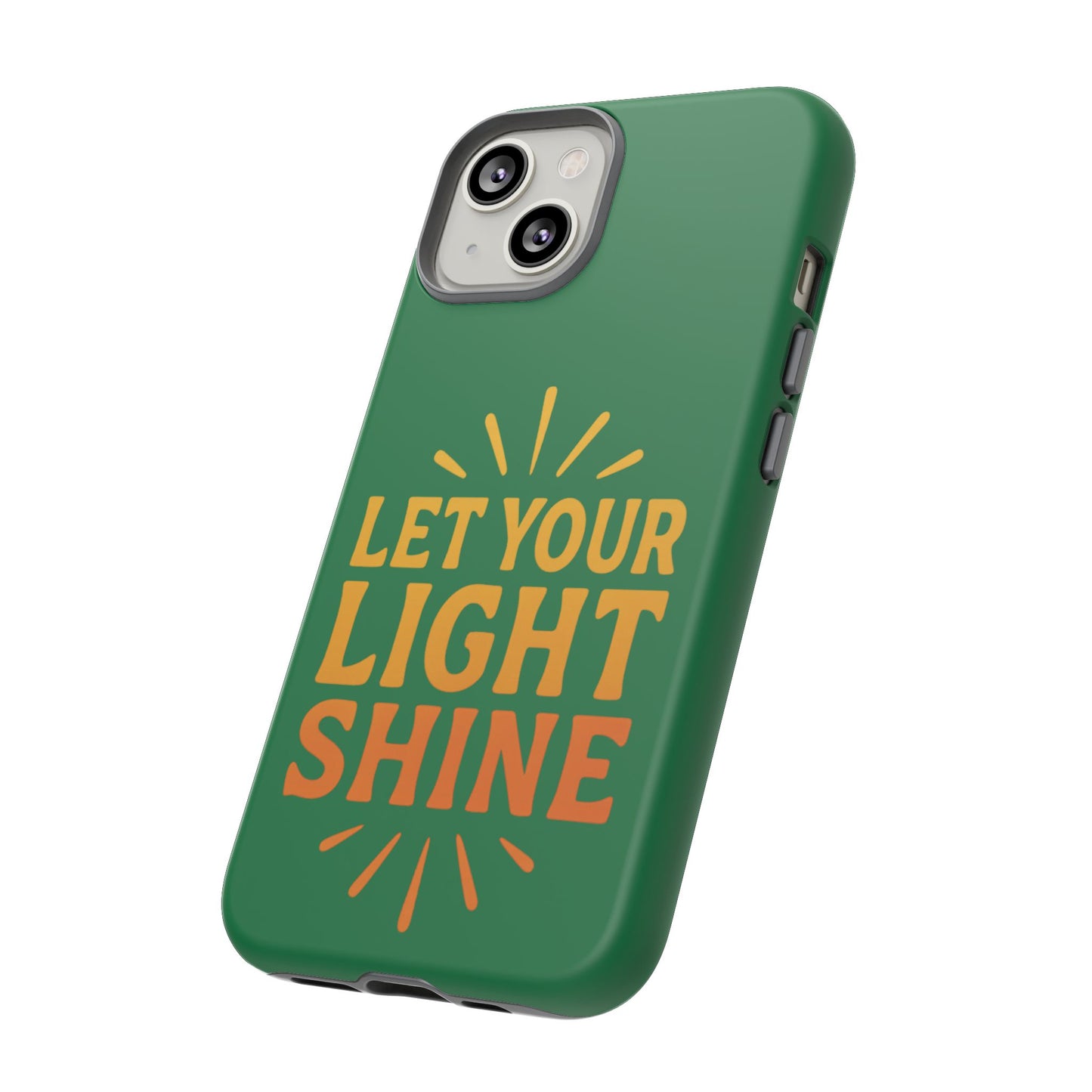 Inspirational Phone Case - 'Let Your Light Shine'