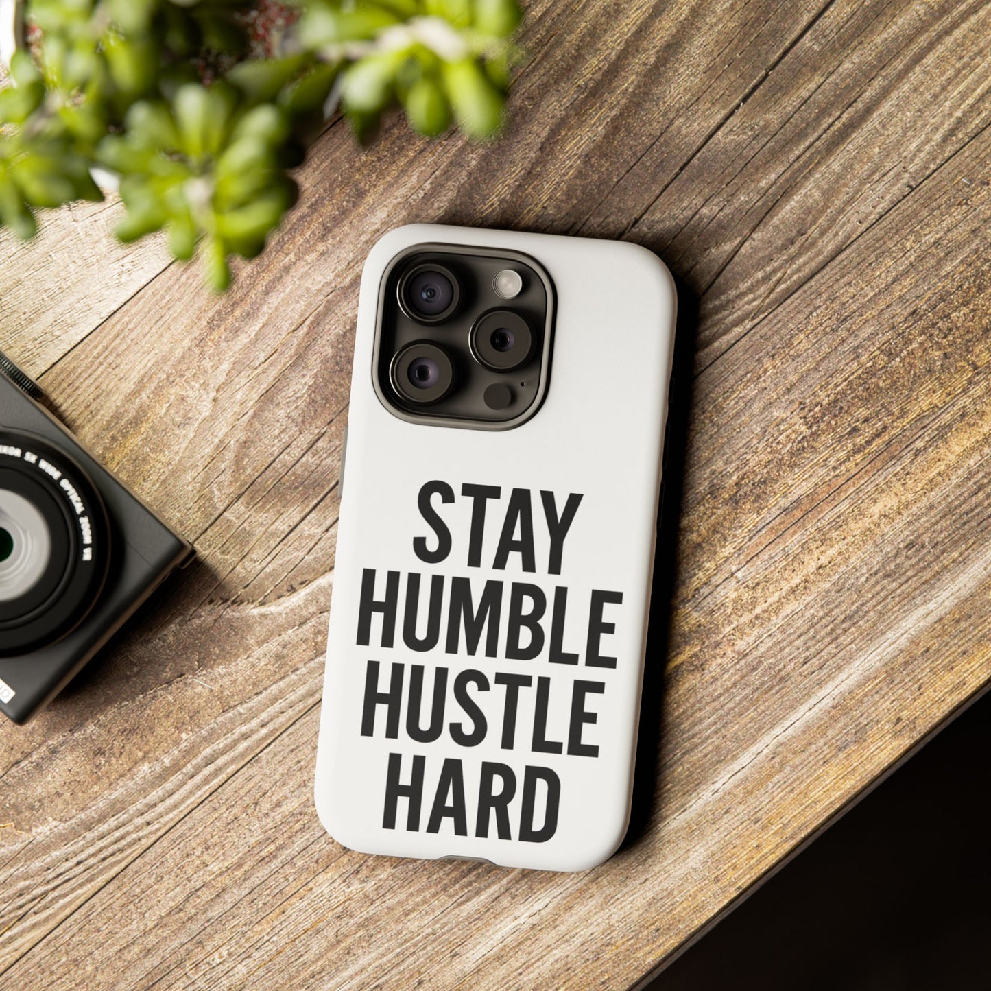 Stay Humble Hustle Hard Phone Case - Tough & Stylish
