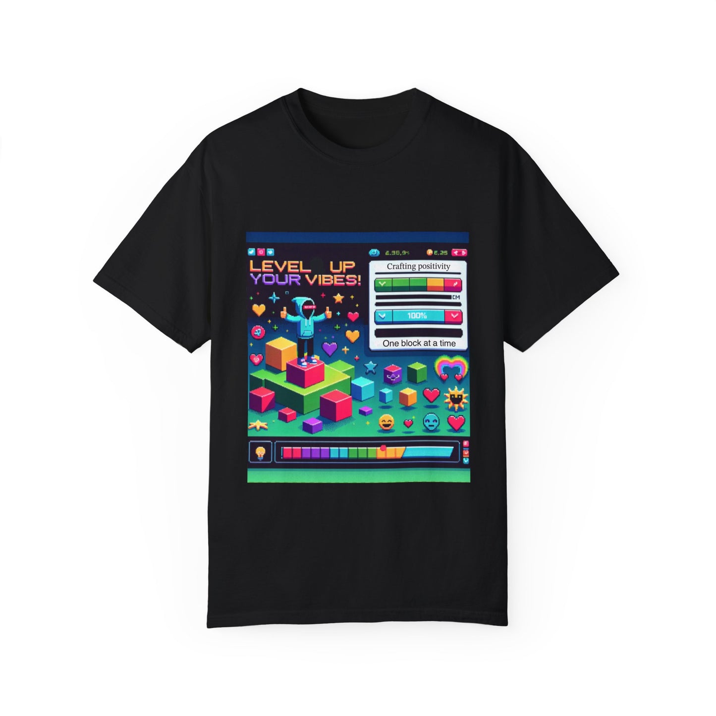 Level Up Your Vibes T-Shirt | Unisex Garment-Dyed Tee for Gamers & Positivity Enthusiasts