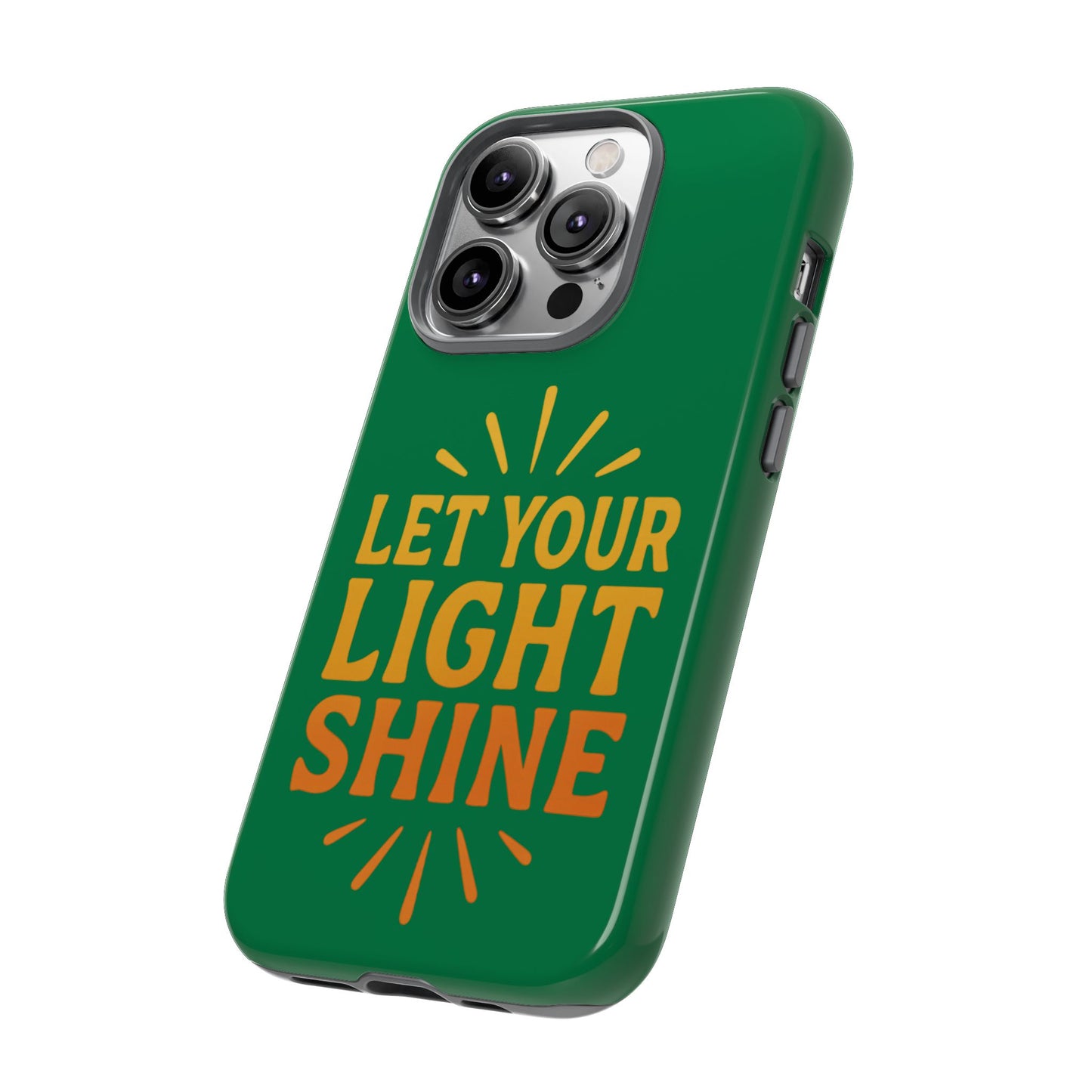 Inspirational Phone Case - 'Let Your Light Shine'