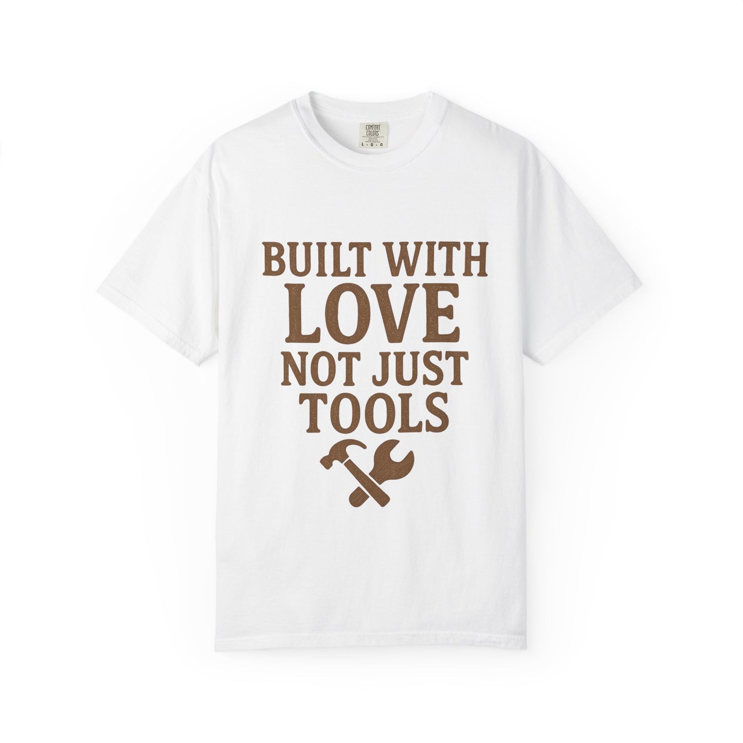 Built with Love T-shirt, Unisex Garment-Dyed Tee, Handyman Gift, Father's Day T-shirt, DIY Apparel, Funny Dad Shirt