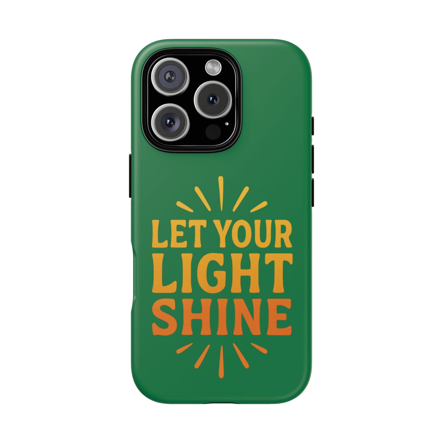 Inspirational Phone Case - 'Let Your Light Shine'