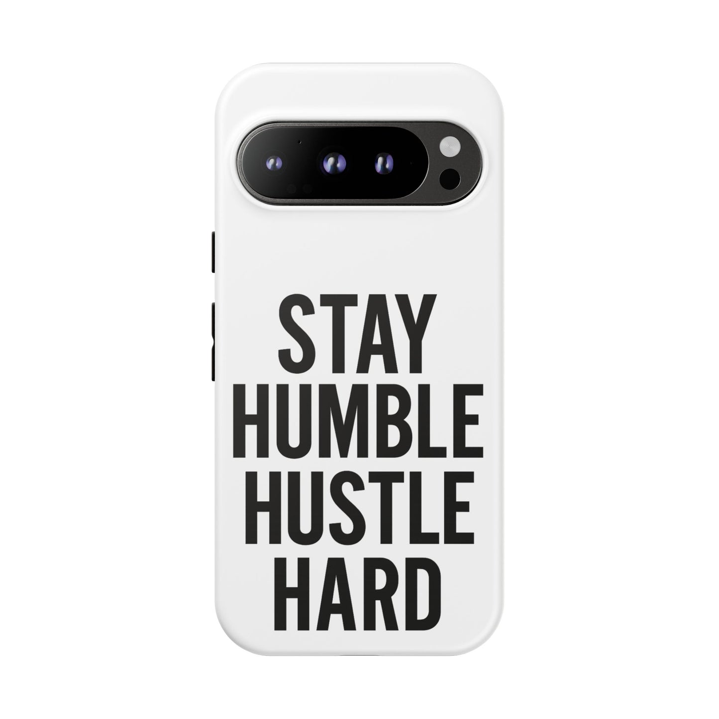 Stay Humble Hustle Hard Phone Case - Tough & Stylish