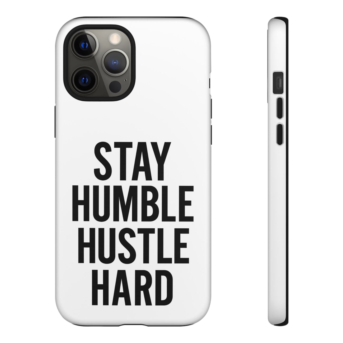 Stay Humble Hustle Hard Phone Case - Tough & Stylish