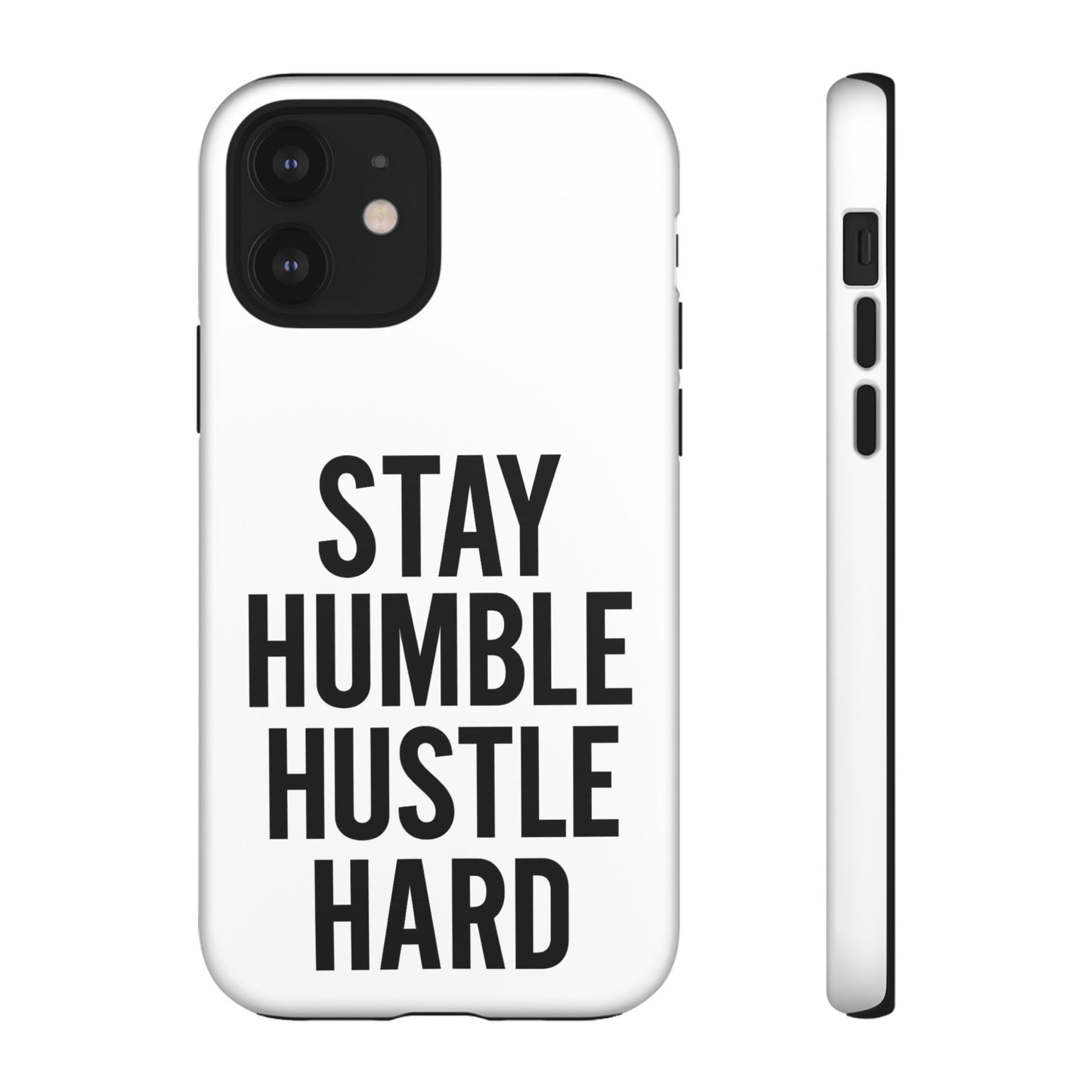 Stay Humble Hustle Hard Phone Case - Tough & Stylish