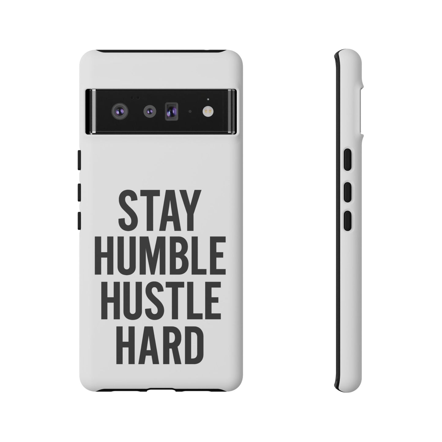 Stay Humble Hustle Hard Phone Case - Tough & Stylish