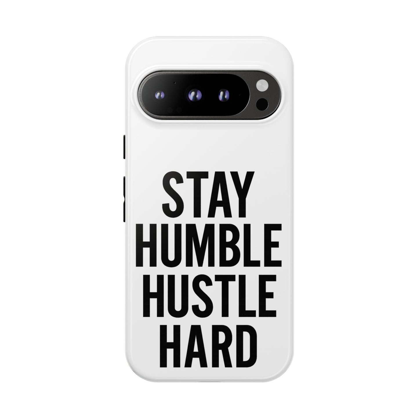 Stay Humble Hustle Hard Phone Case - Tough & Stylish