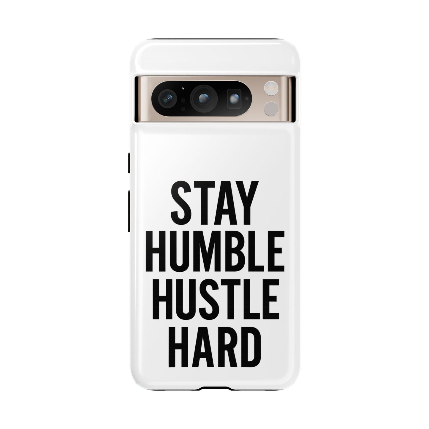 Stay Humble Hustle Hard Phone Case - Tough & Stylish