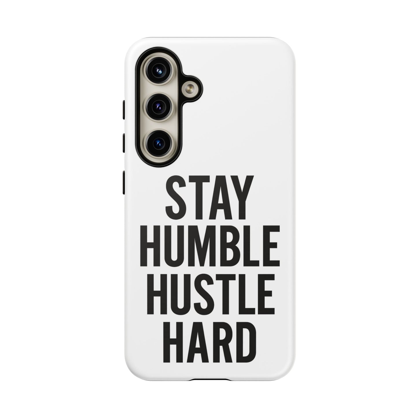 Stay Humble Hustle Hard Phone Case - Tough & Stylish