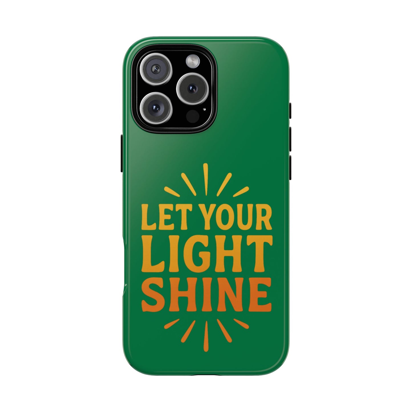 Inspirational Phone Case - 'Let Your Light Shine'