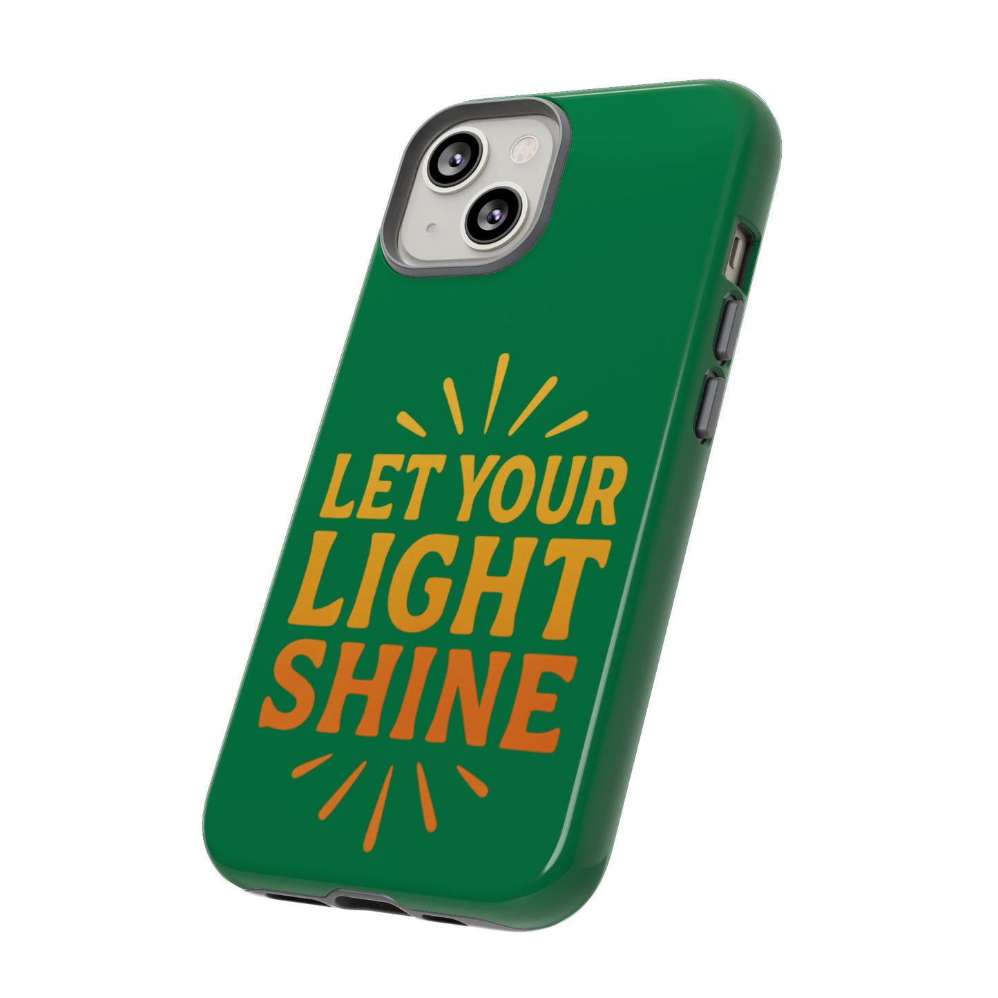 Inspirational Phone Case - 'Let Your Light Shine'
