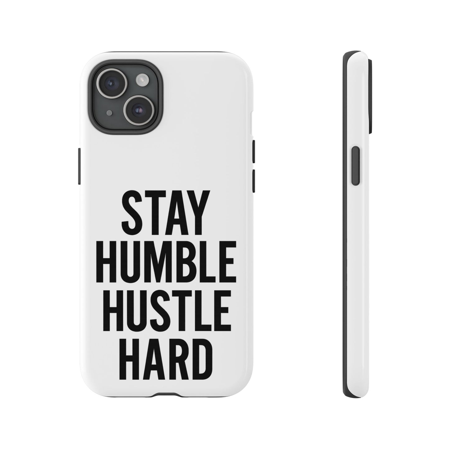 Stay Humble Hustle Hard Phone Case - Tough & Stylish