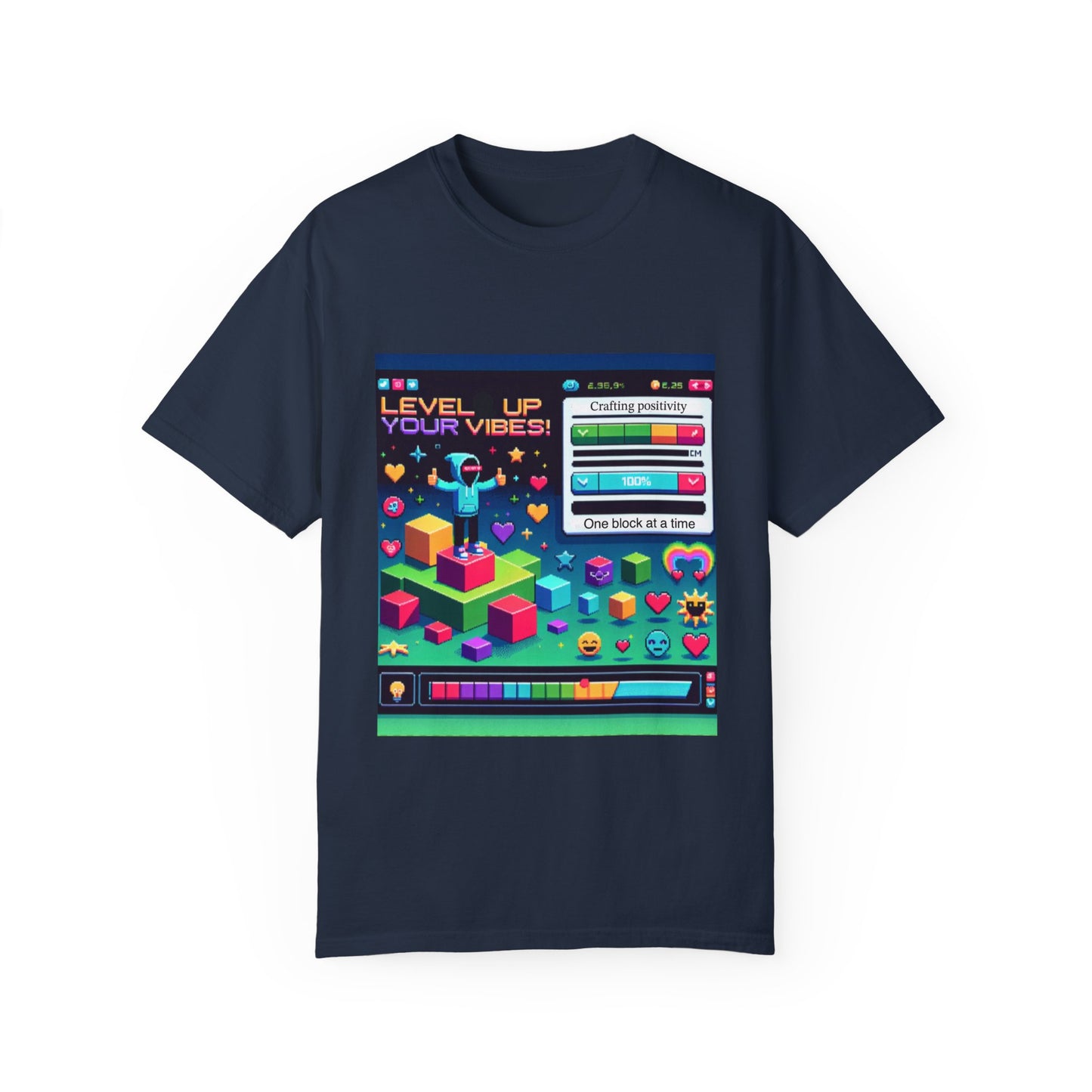 Level Up Your Vibes T-Shirt | Unisex Garment-Dyed Tee for Gamers & Positivity Enthusiasts