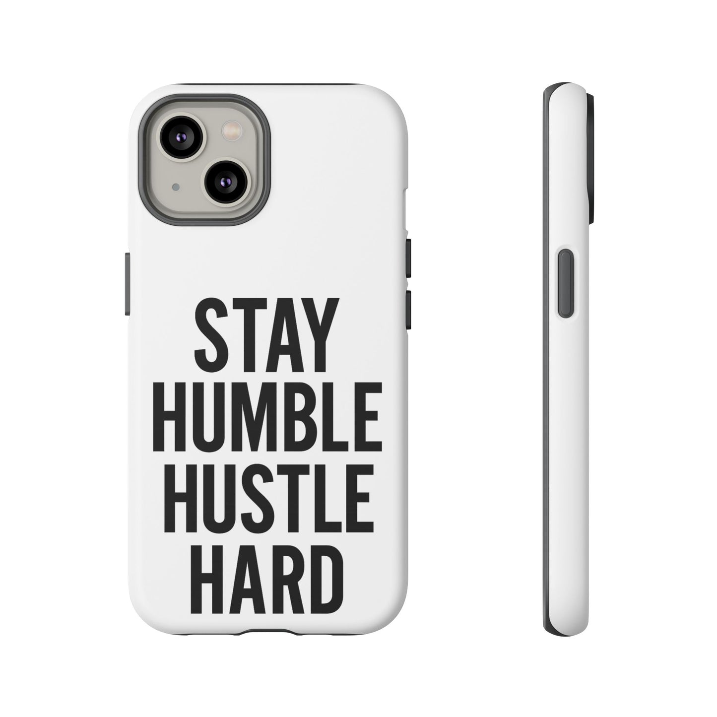 Stay Humble Hustle Hard Phone Case - Tough & Stylish