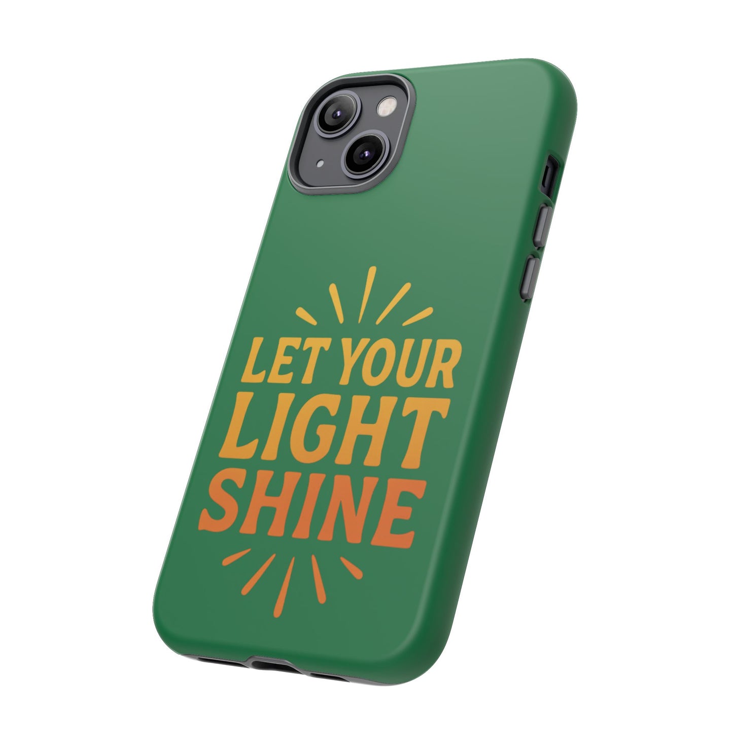 Inspirational Phone Case - 'Let Your Light Shine'
