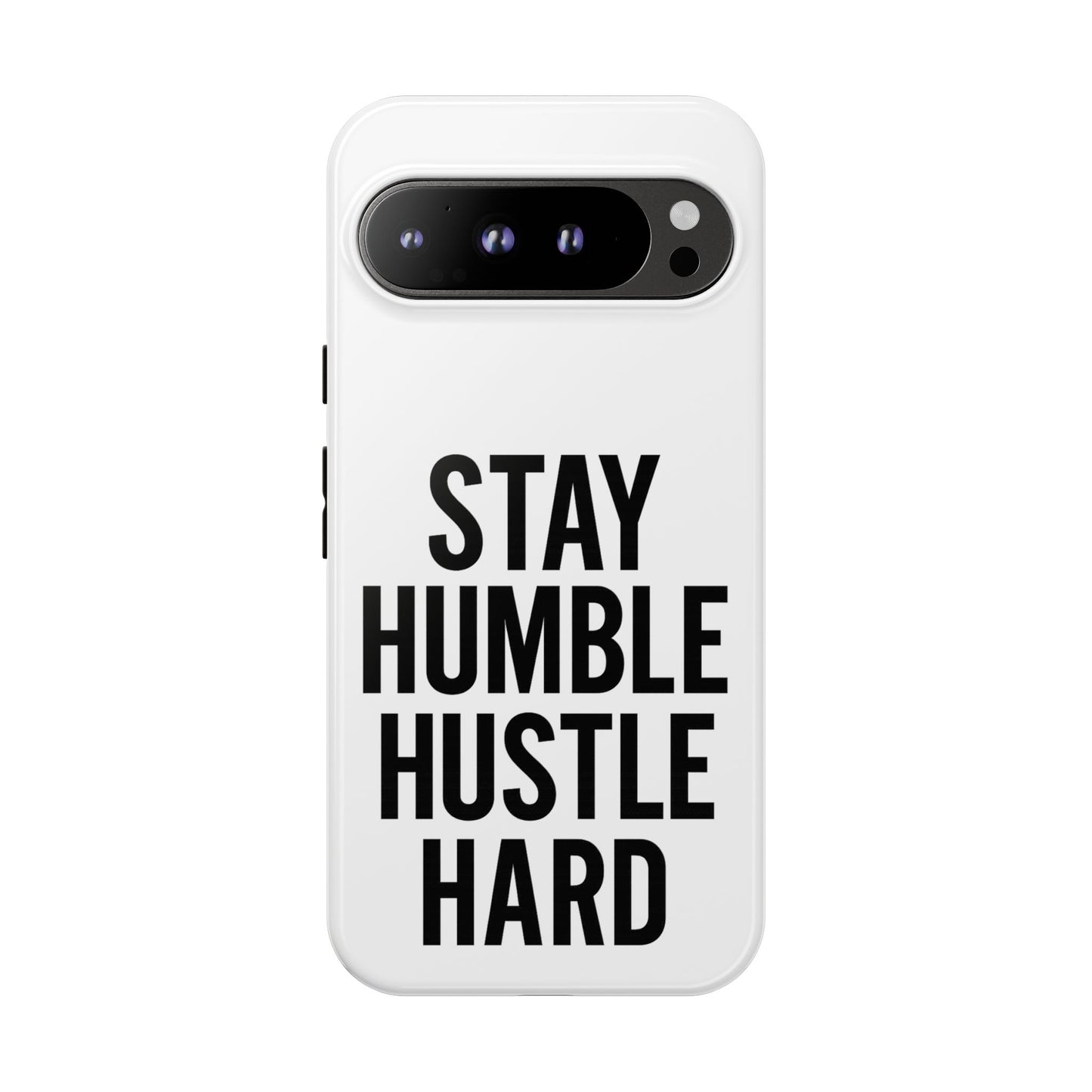 Stay Humble Hustle Hard Phone Case - Tough & Stylish