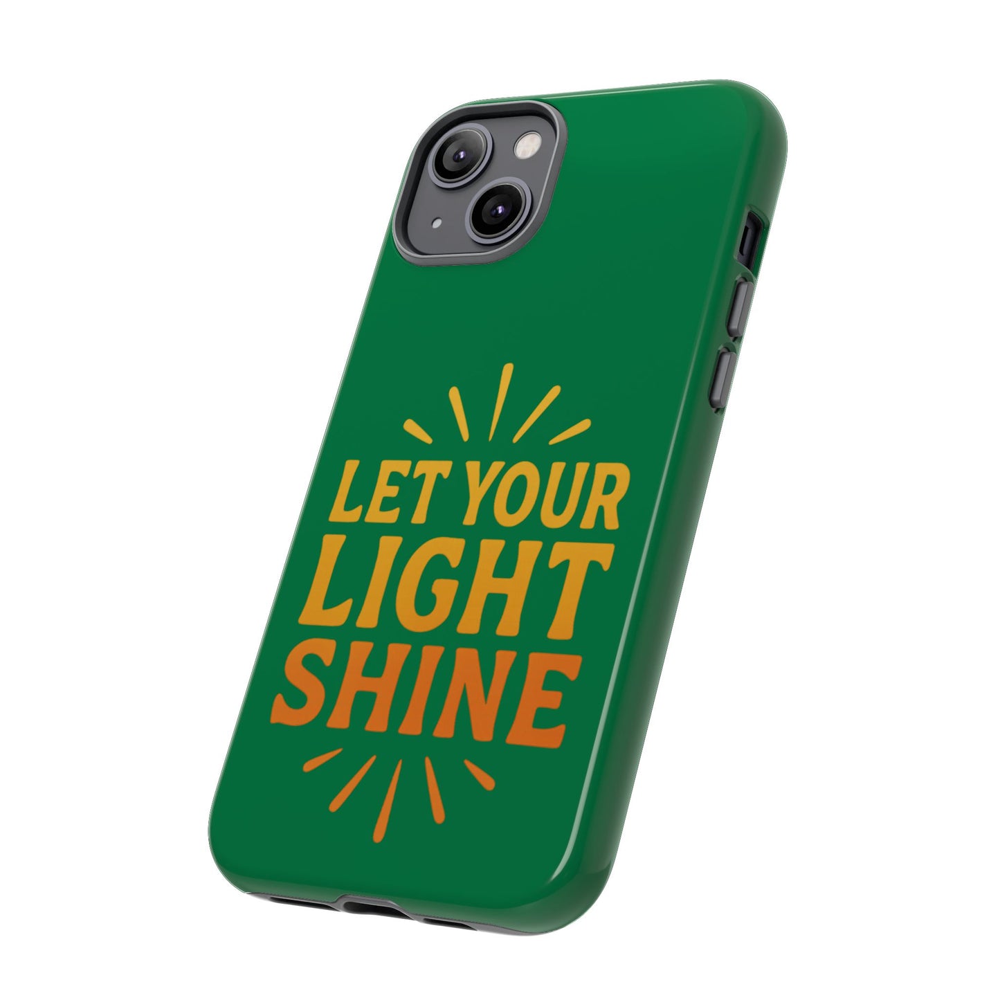 Inspirational Phone Case - 'Let Your Light Shine'