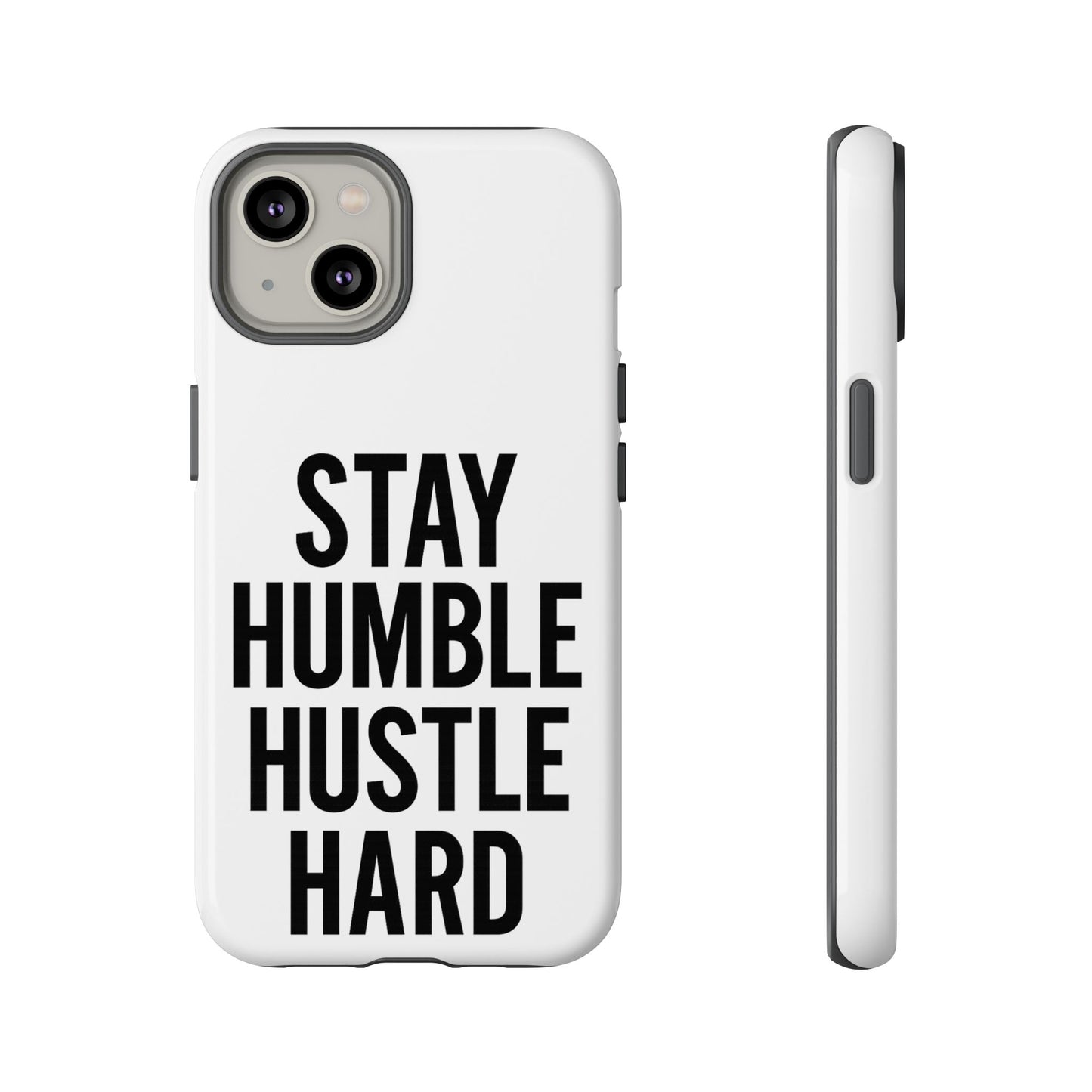 Stay Humble Hustle Hard Phone Case - Tough & Stylish