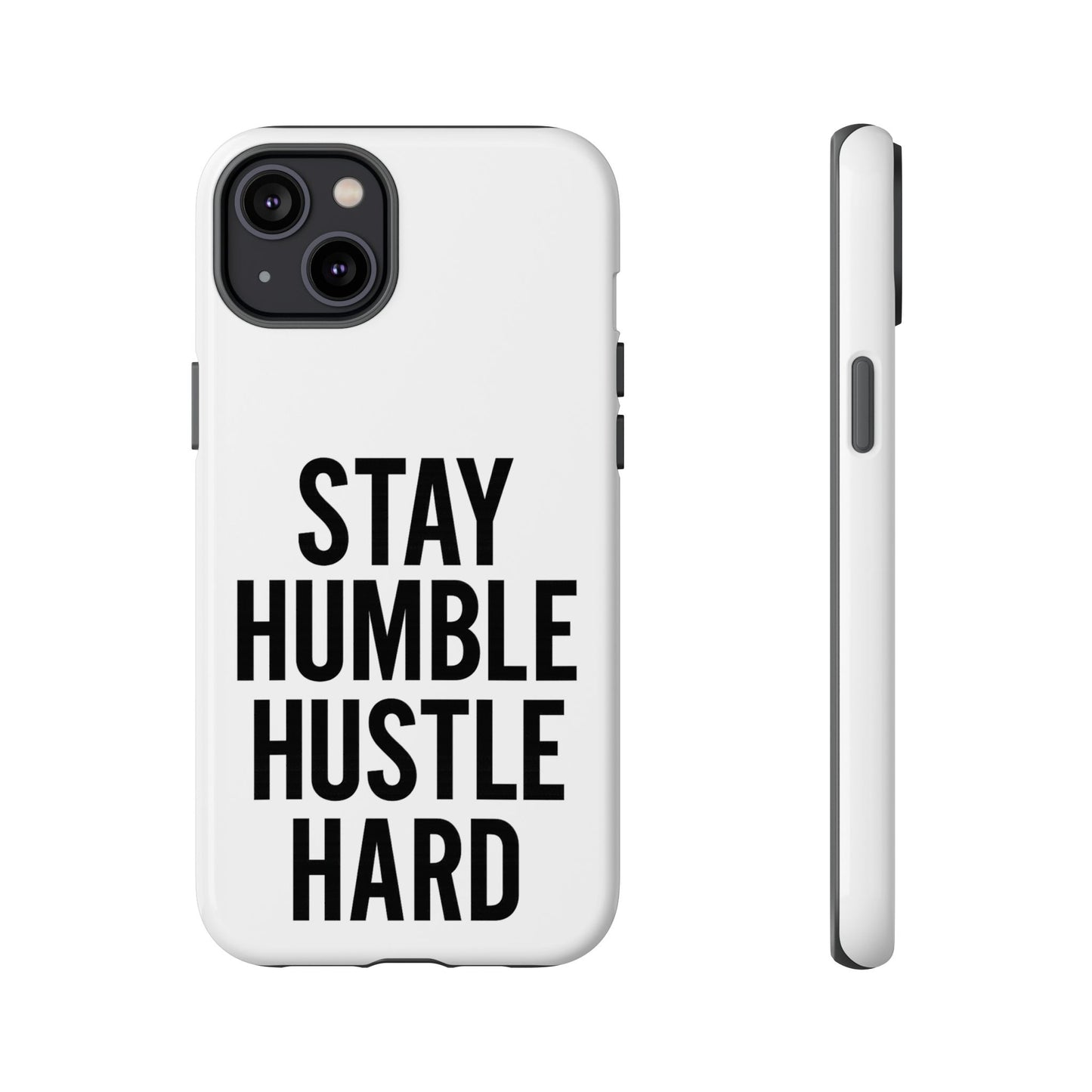 Stay Humble Hustle Hard Phone Case - Tough & Stylish