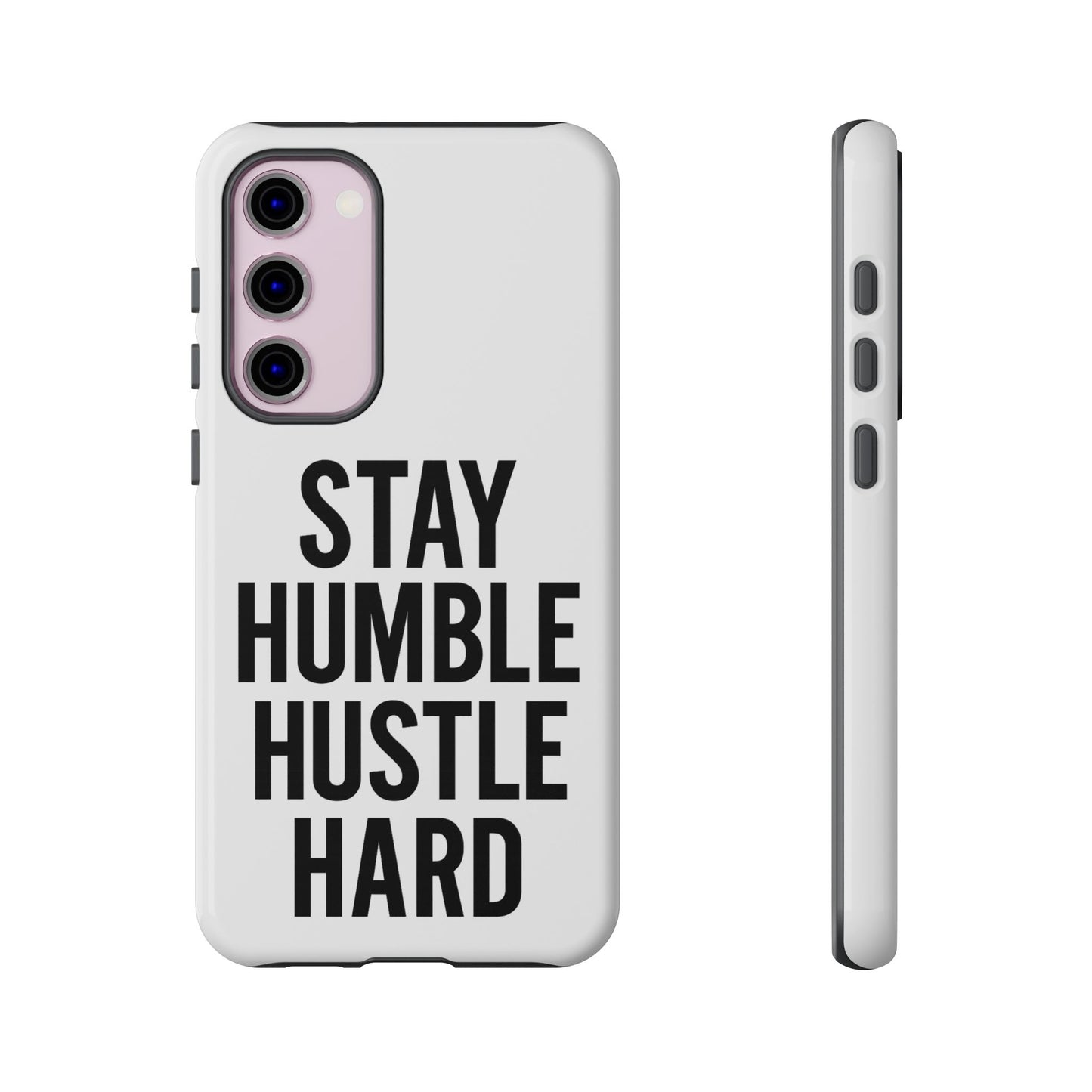 Stay Humble Hustle Hard Phone Case - Tough & Stylish