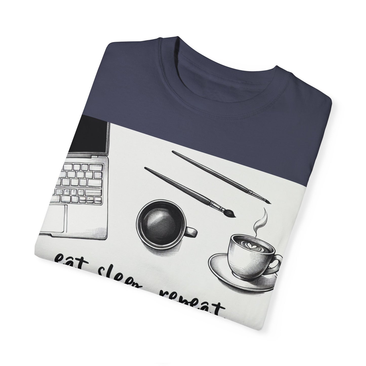Unisex Garment-Dyed T-Shirt - Eat Sleep Repeat Coffee & Creativity Design