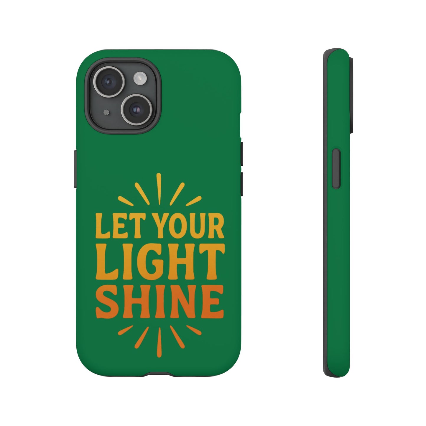 Inspirational Phone Case - 'Let Your Light Shine'