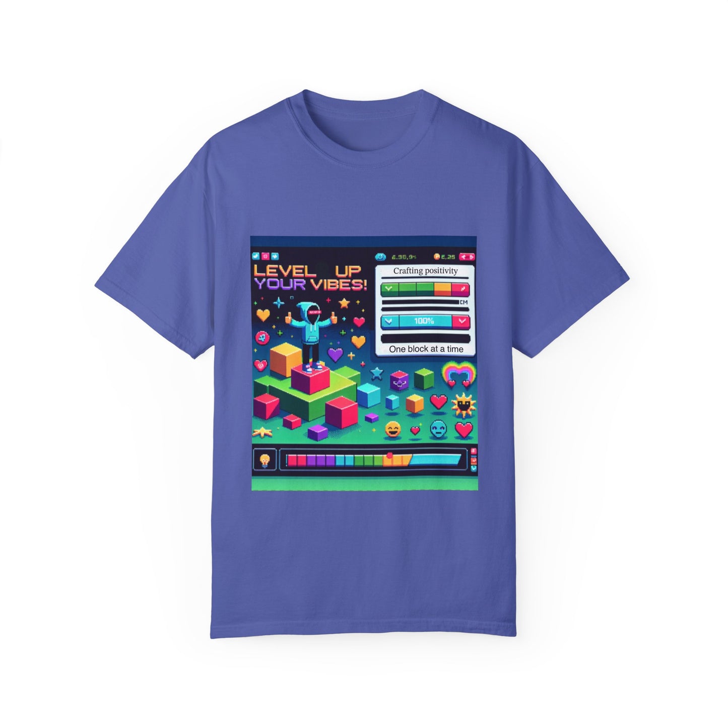 Level Up Your Vibes T-Shirt | Unisex Garment-Dyed Tee for Gamers & Positivity Enthusiasts