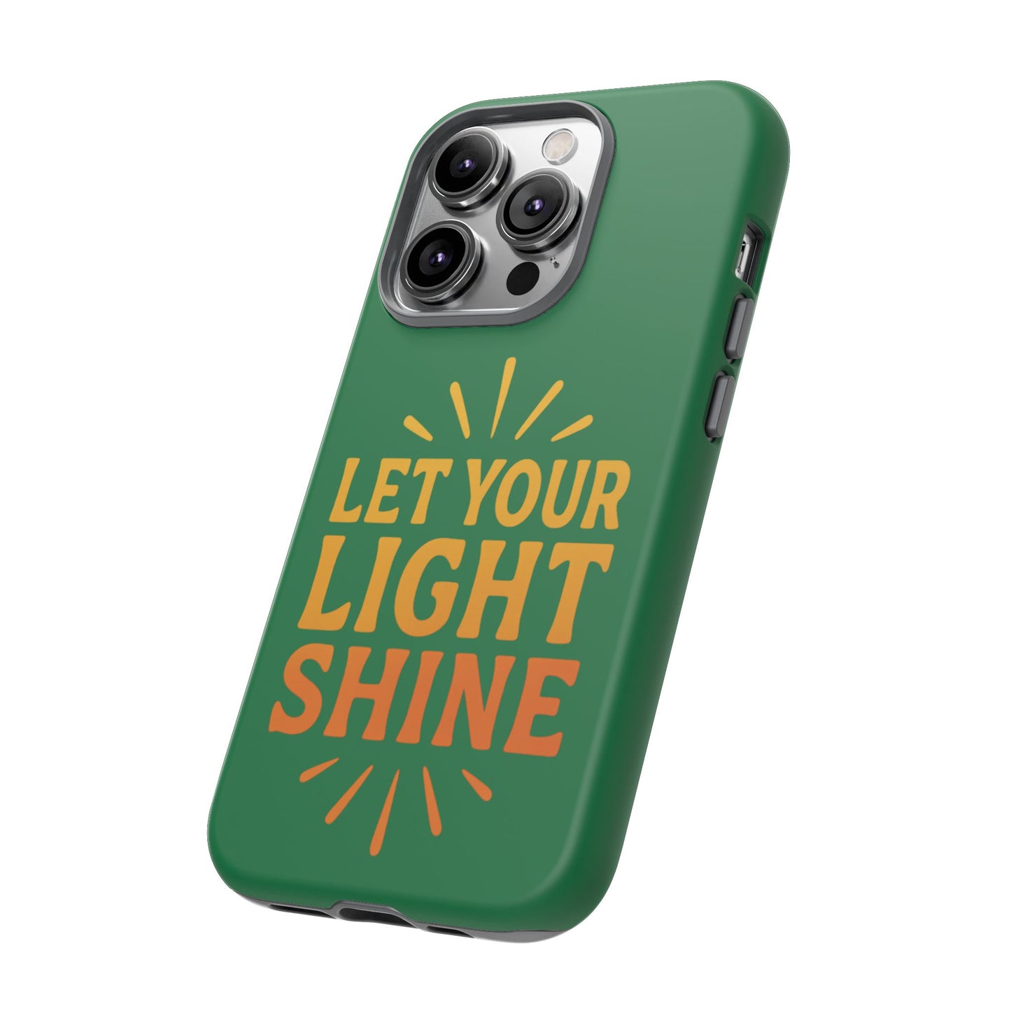 Inspirational Phone Case - 'Let Your Light Shine'