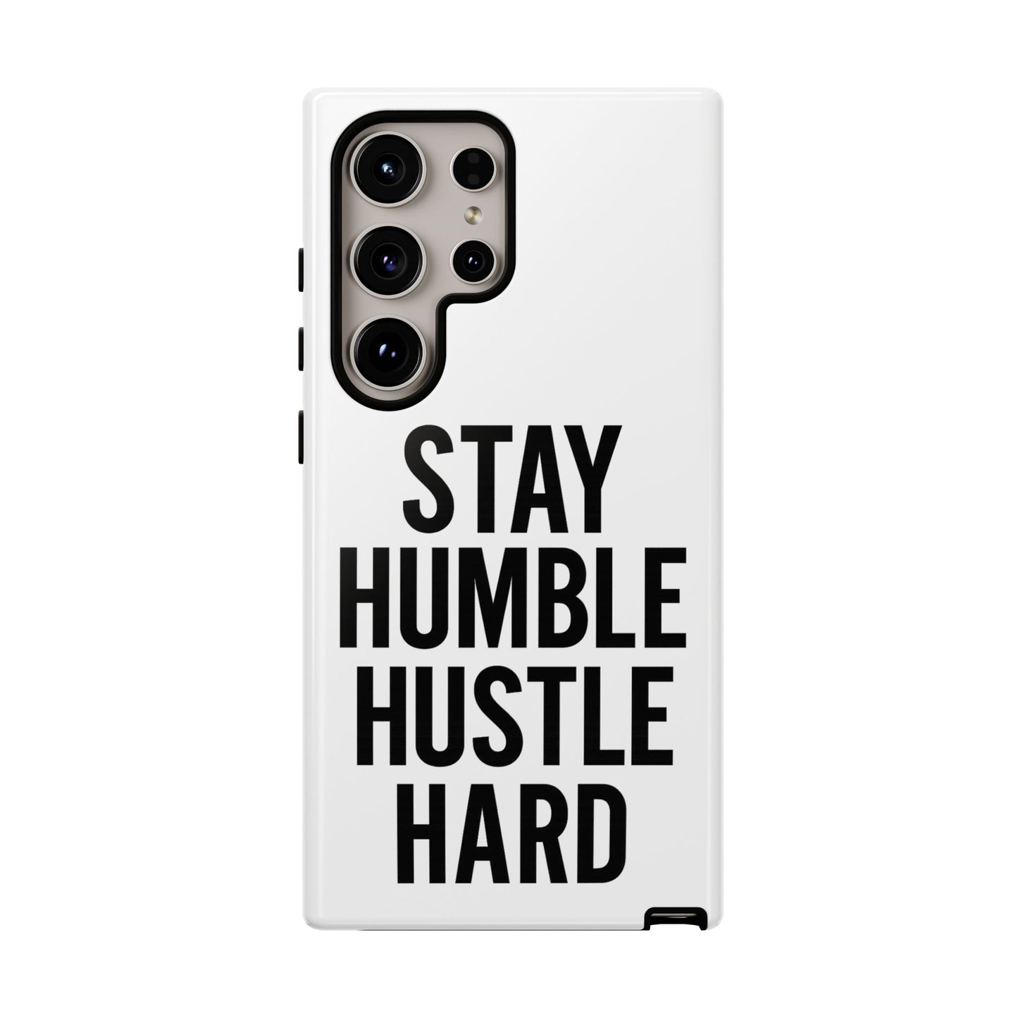 Stay Humble Hustle Hard Phone Case - Tough & Stylish