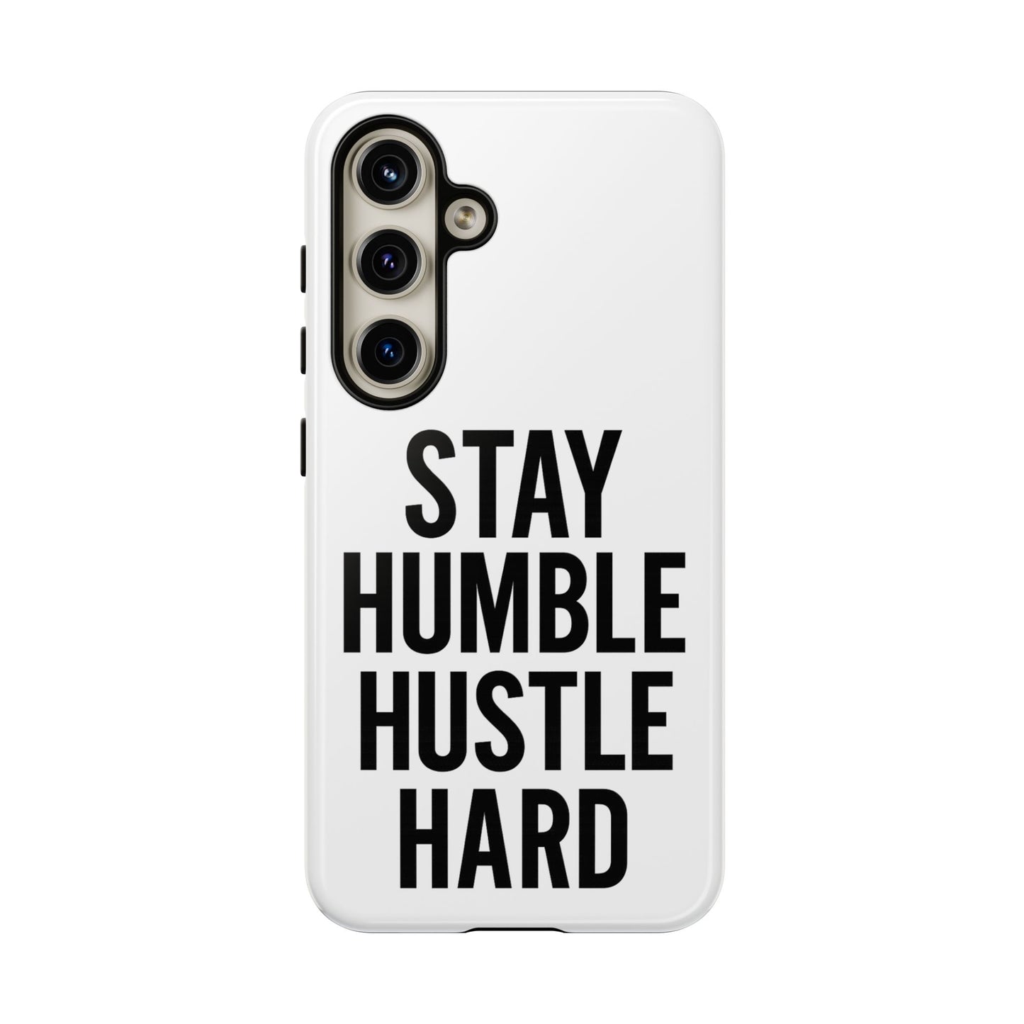 Stay Humble Hustle Hard Phone Case - Tough & Stylish