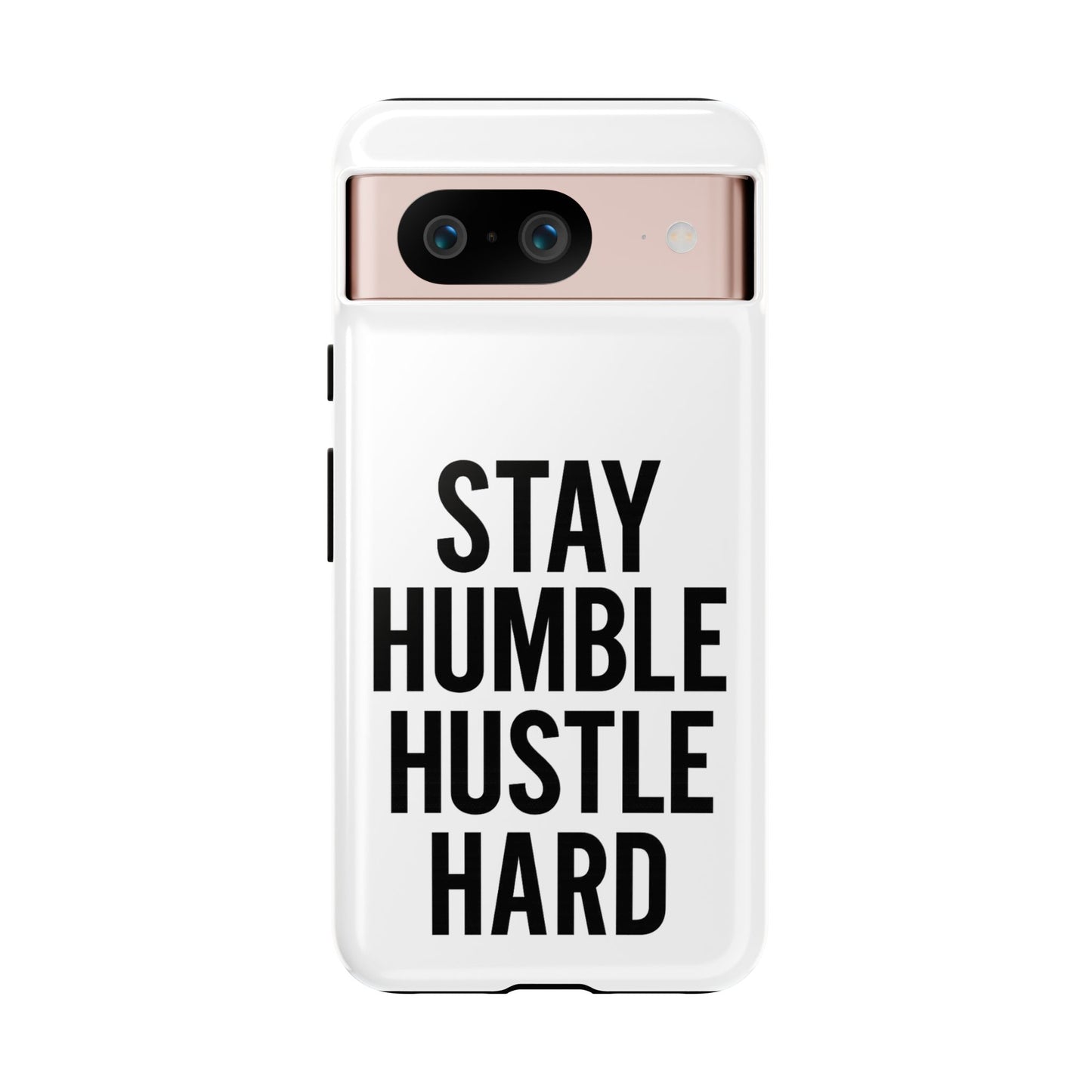 Stay Humble Hustle Hard Phone Case - Tough & Stylish