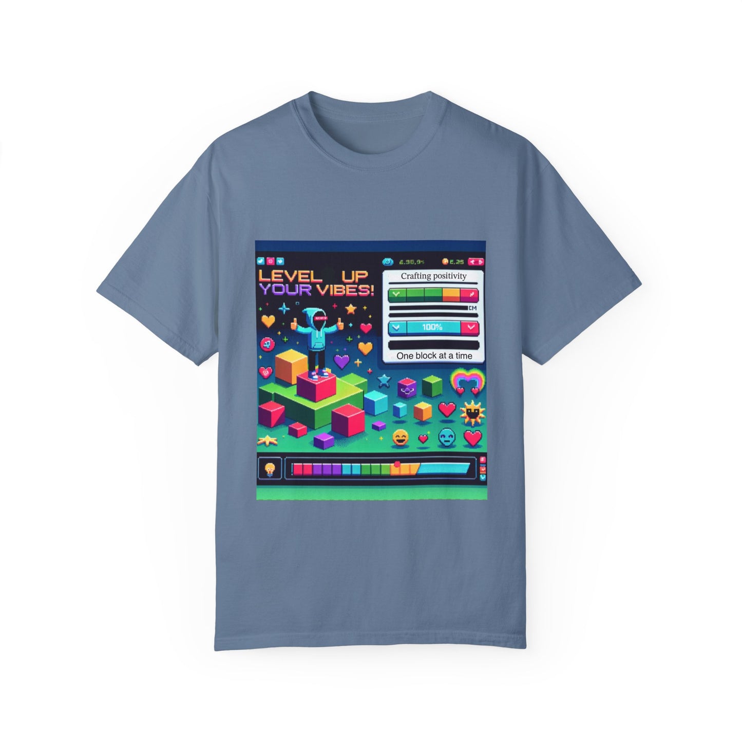 Level Up Your Vibes T-Shirt | Unisex Garment-Dyed Tee for Gamers & Positivity Enthusiasts