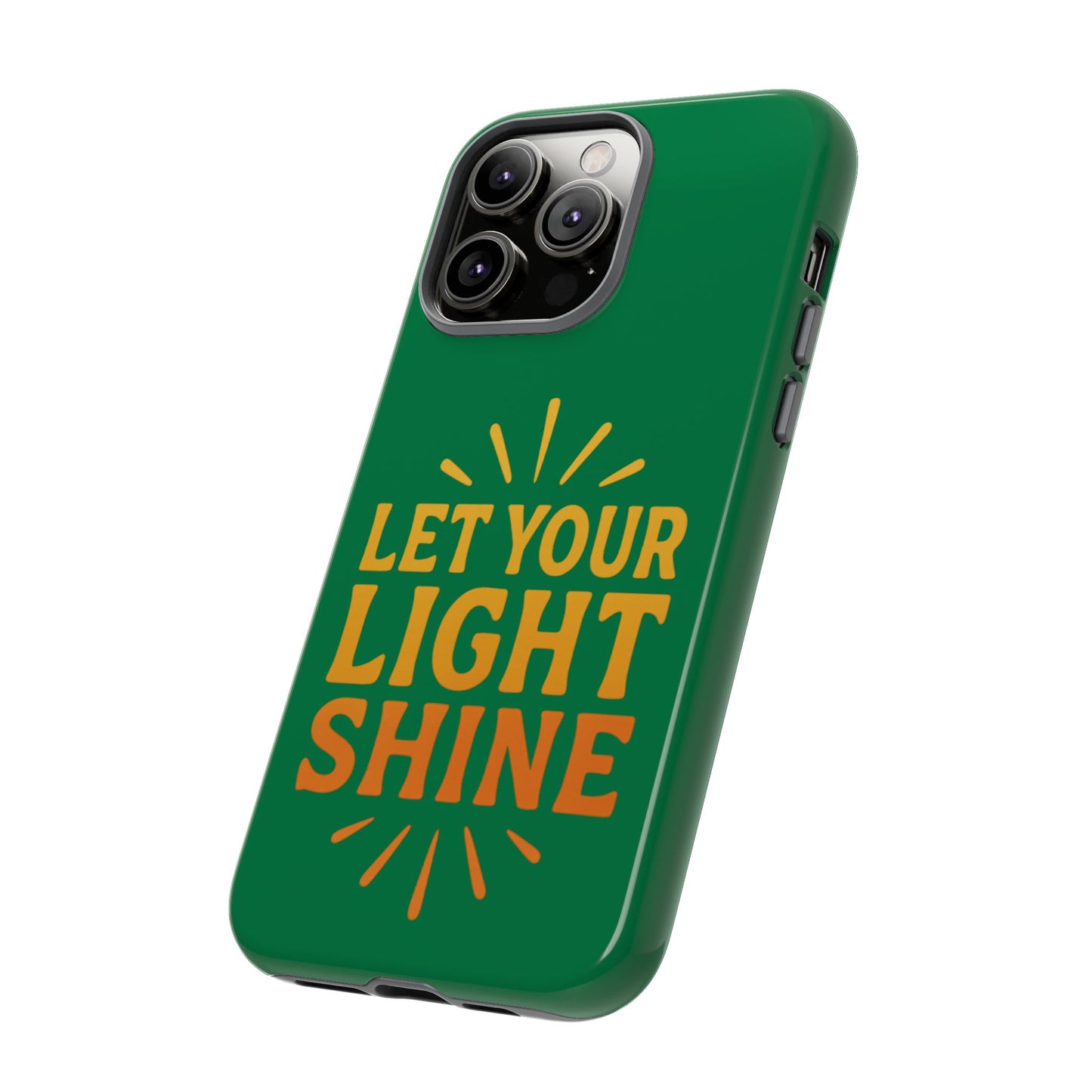 Inspirational Phone Case - 'Let Your Light Shine'