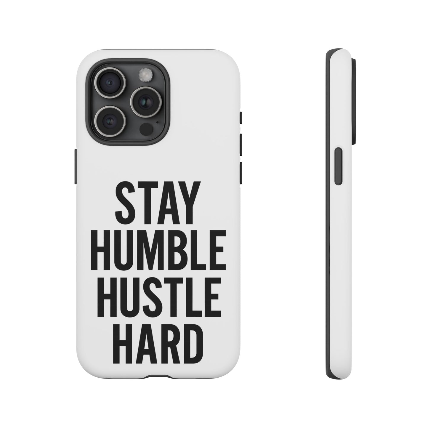 Stay Humble Hustle Hard Phone Case - Tough & Stylish