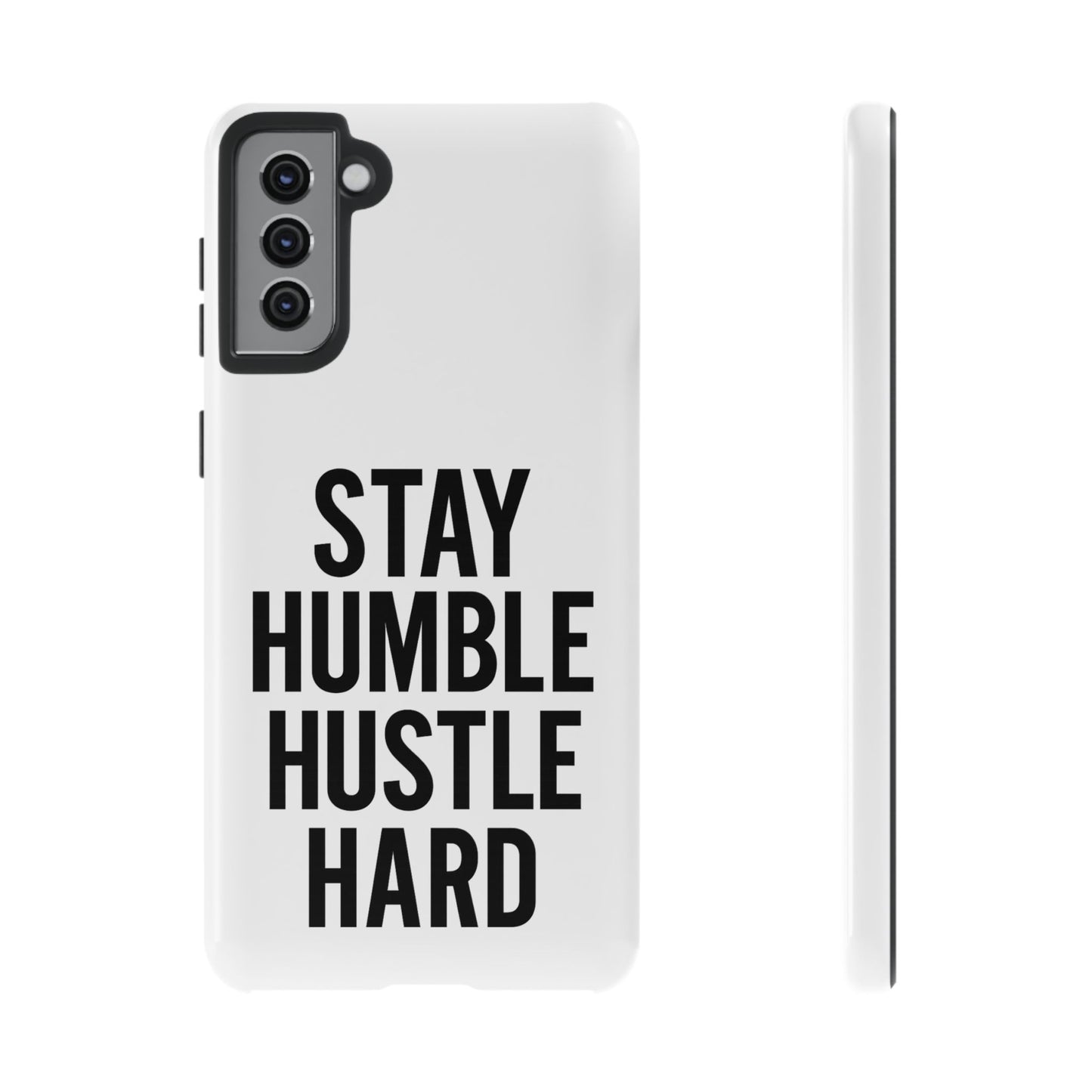 Stay Humble Hustle Hard Phone Case - Tough & Stylish