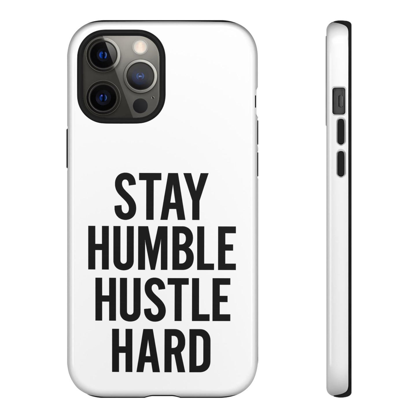 Stay Humble Hustle Hard Phone Case - Tough & Stylish