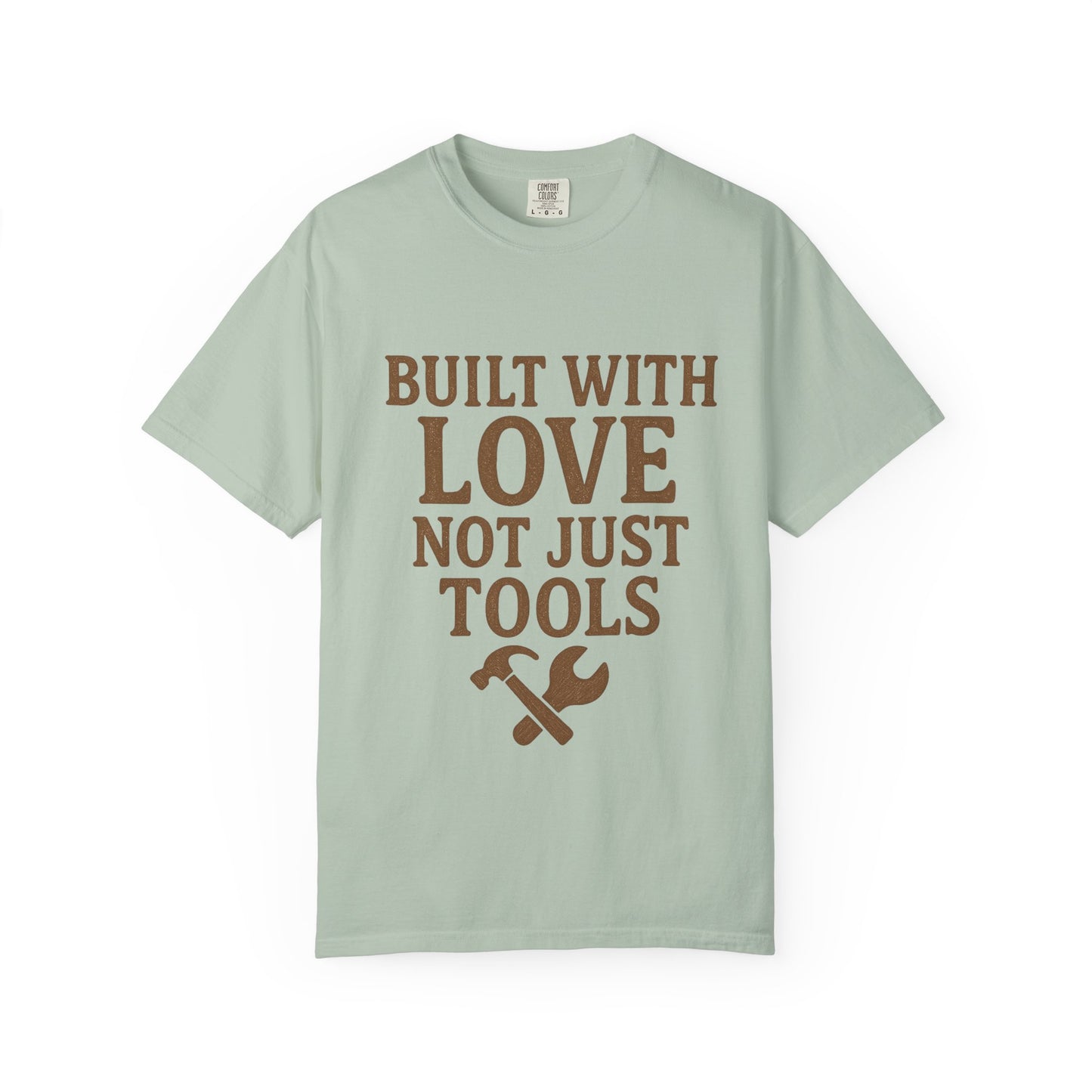 Built with Love T-shirt, Unisex Garment-Dyed Tee, Handyman Gift, Father's Day T-shirt, DIY Apparel, Funny Dad Shirt
