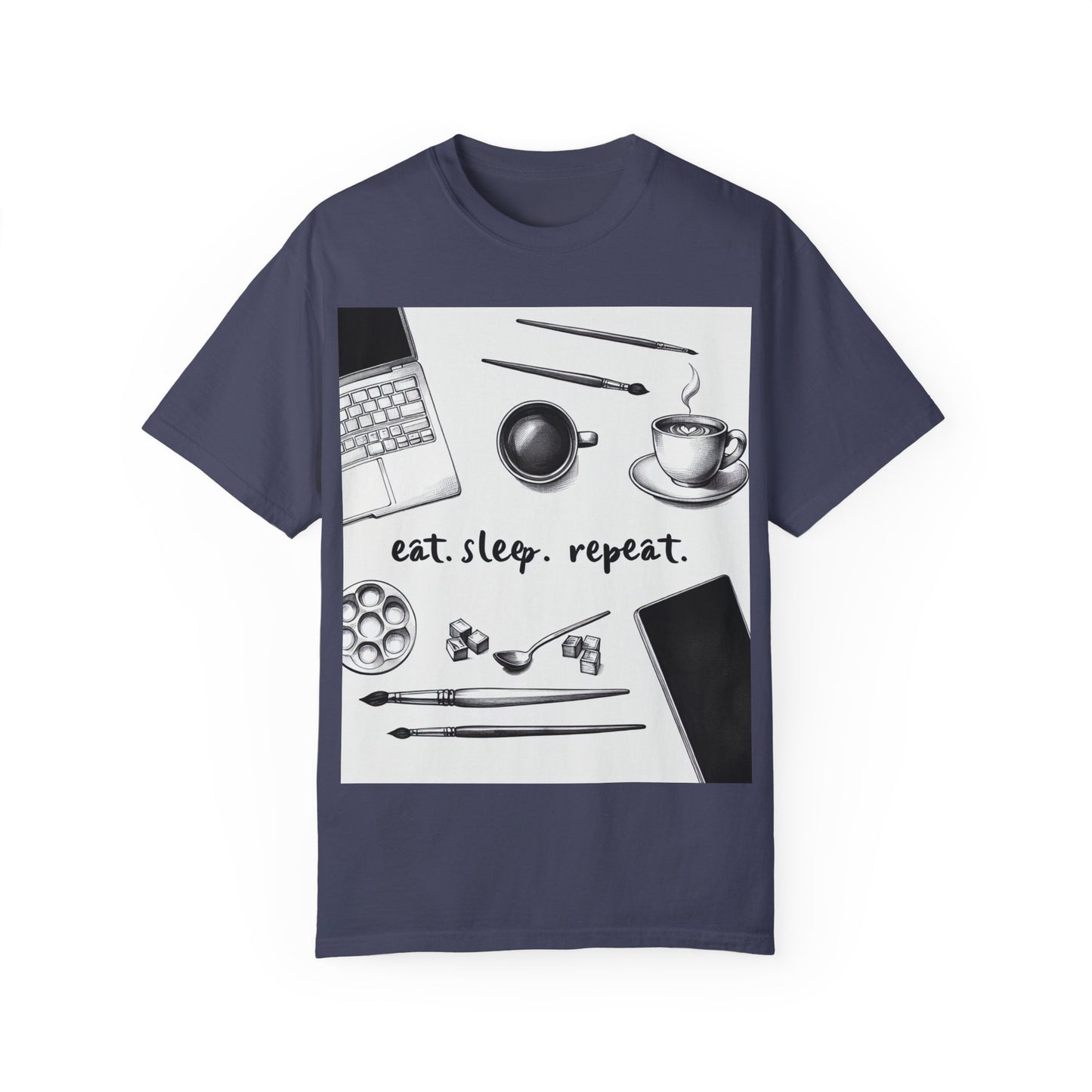 Unisex Garment-Dyed T-Shirt - Eat Sleep Repeat Coffee & Creativity Design