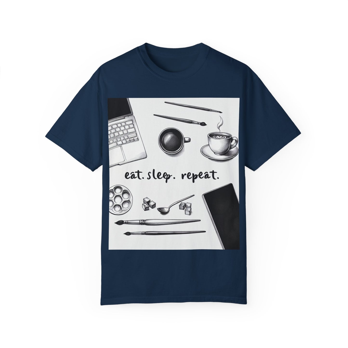 Unisex Garment-Dyed T-Shirt - Eat Sleep Repeat Coffee & Creativity Design