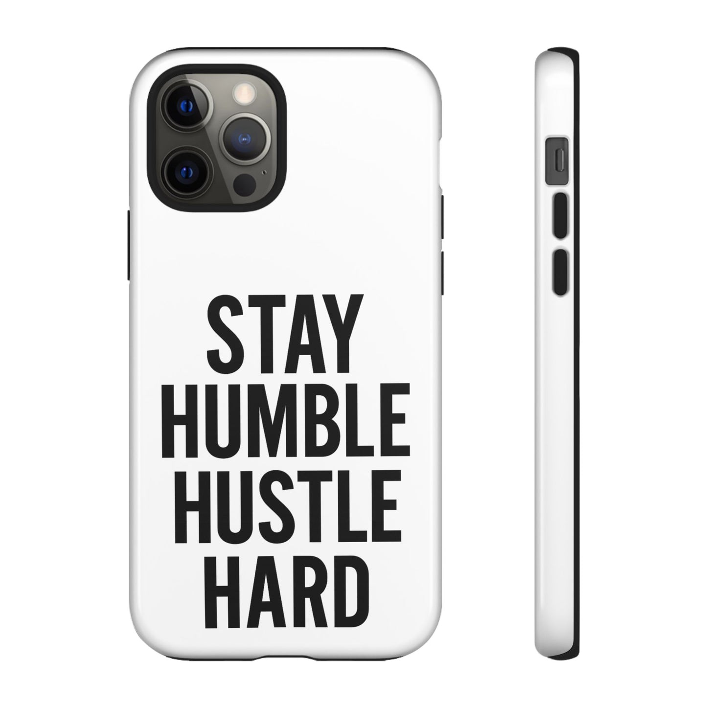 Stay Humble Hustle Hard Phone Case - Tough & Stylish