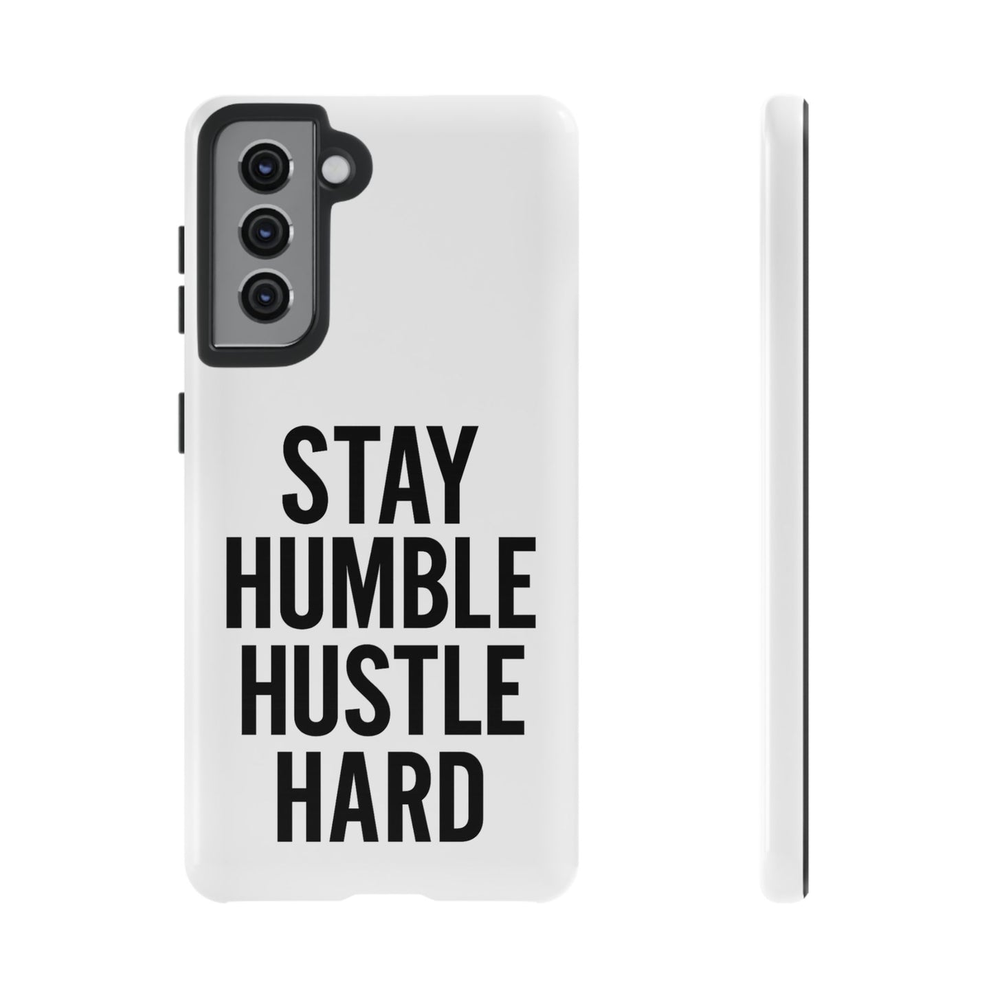 Stay Humble Hustle Hard Phone Case - Tough & Stylish