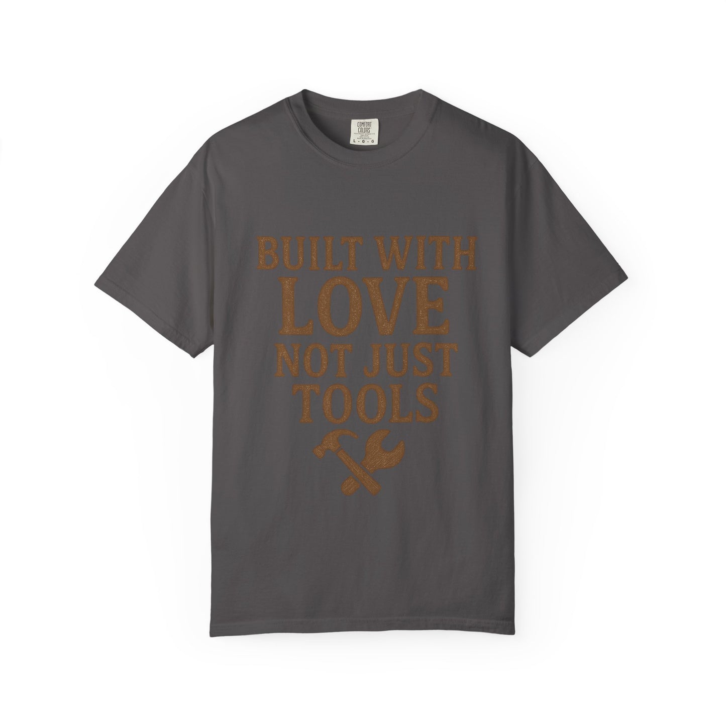 Built with Love T-shirt, Unisex Garment-Dyed Tee, Handyman Gift, Father's Day T-shirt, DIY Apparel, Funny Dad Shirt