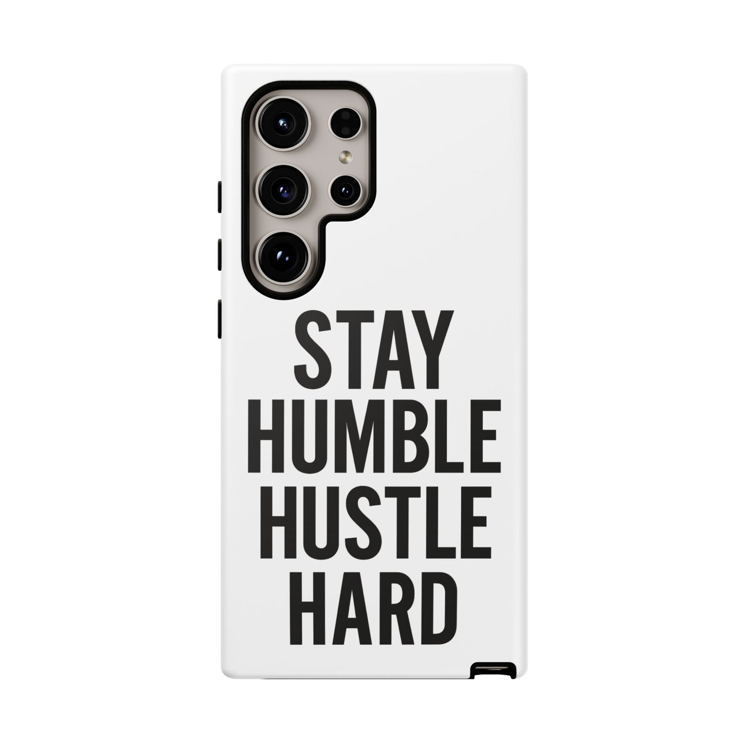 Stay Humble Hustle Hard Phone Case - Tough & Stylish