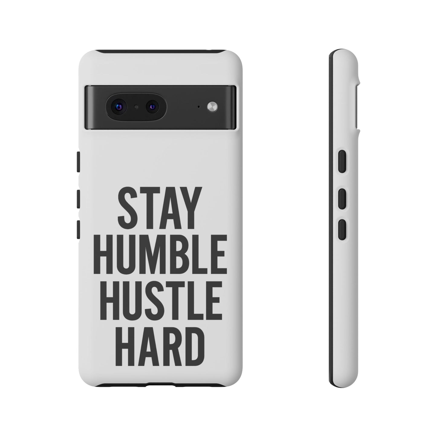 Stay Humble Hustle Hard Phone Case - Tough & Stylish
