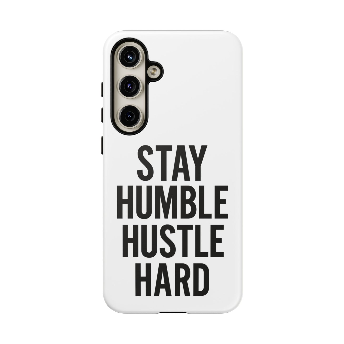 Stay Humble Hustle Hard Phone Case - Tough & Stylish