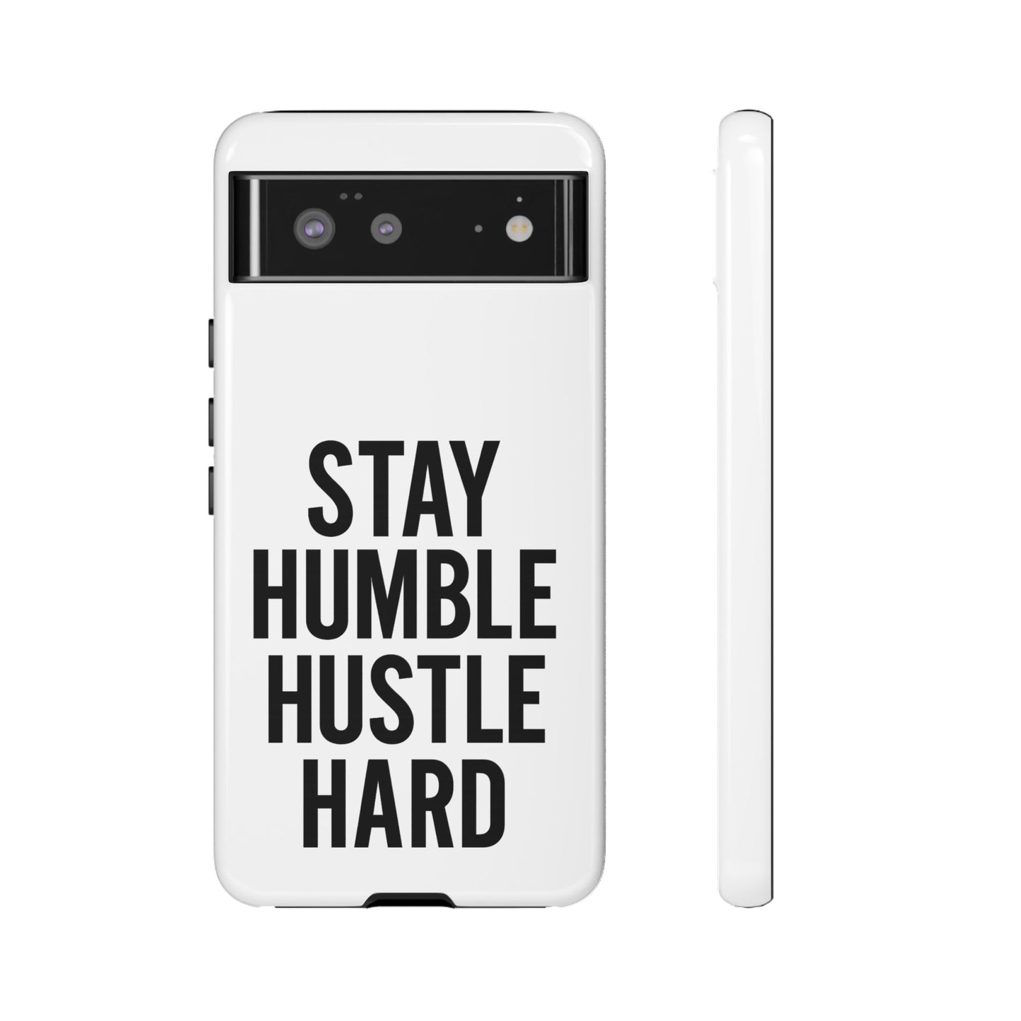 Stay Humble Hustle Hard Phone Case - Tough & Stylish